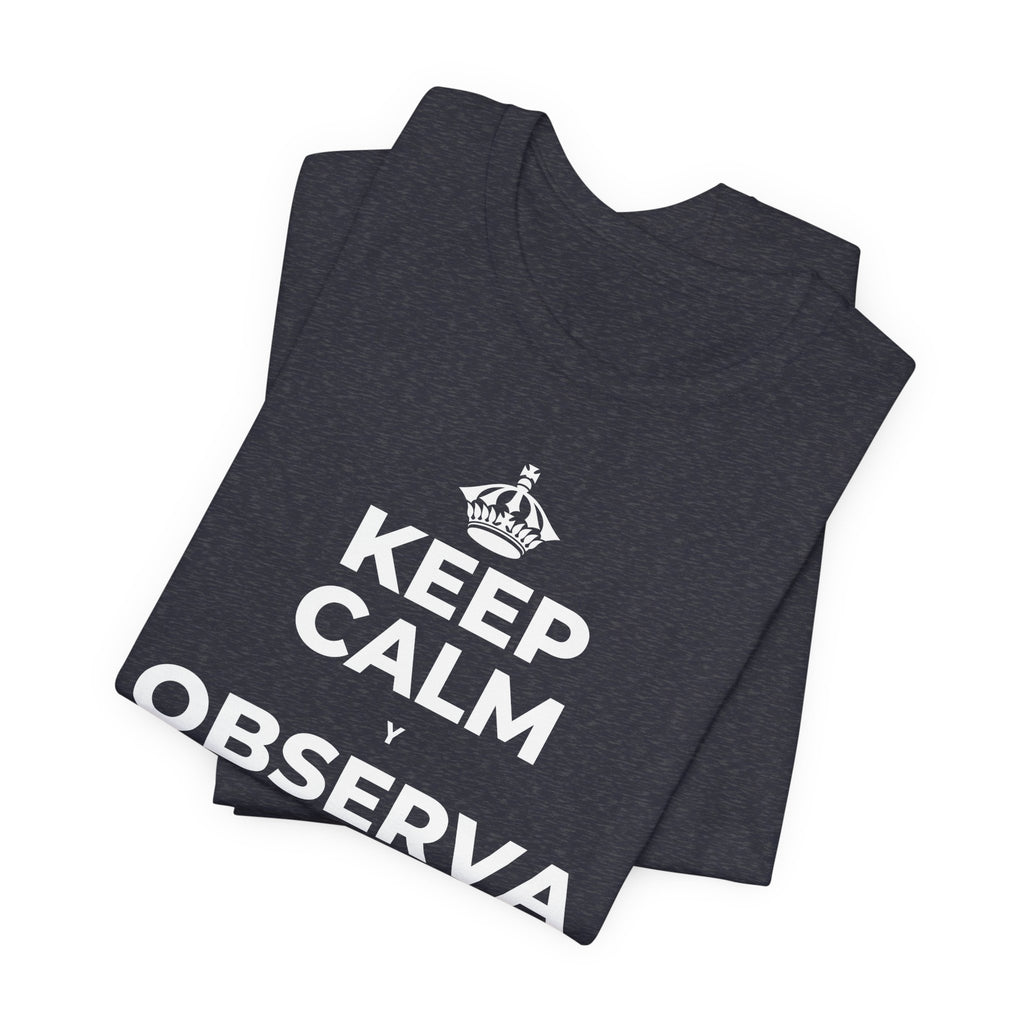 KEEP CALM Y OBSERVA CÓMO TODO FLORECE T-Shirt (White–Asphalt)