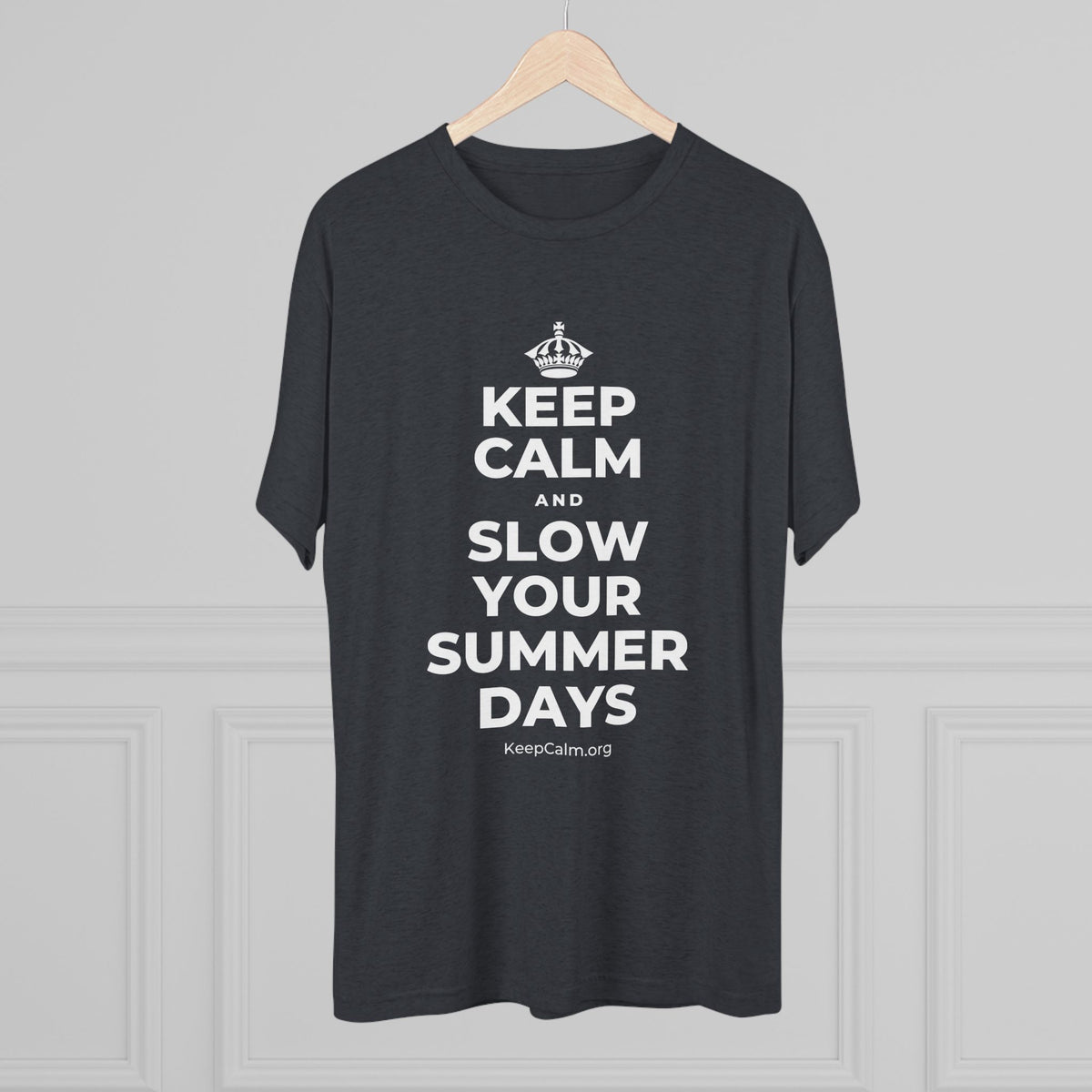 KEEP CALM AND SLOW YOUR SUMMER DAYS Tri-Blend Tee