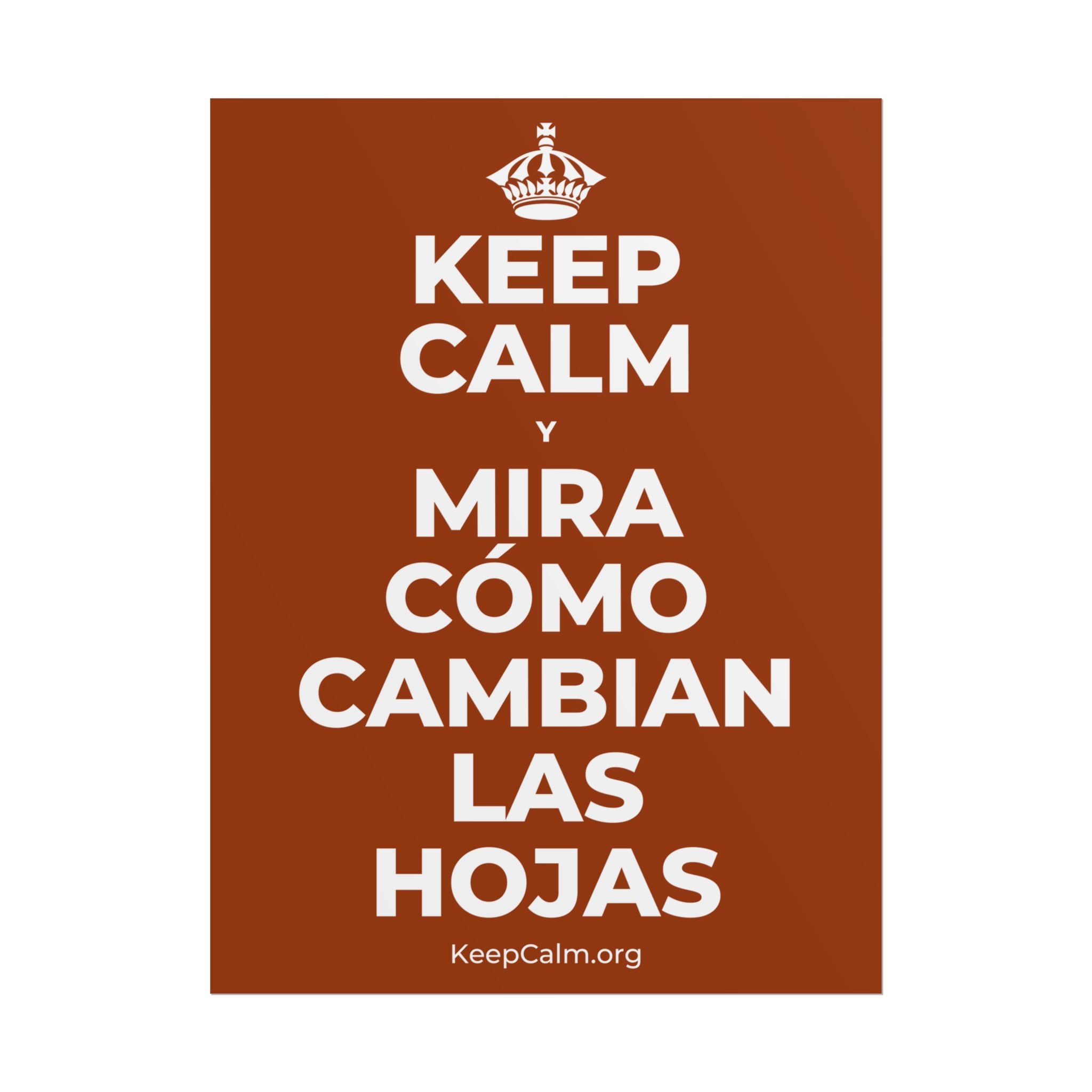 KEEP CALM Y MIRA CÓMO CAMBIAN LAS HOJAS Poster