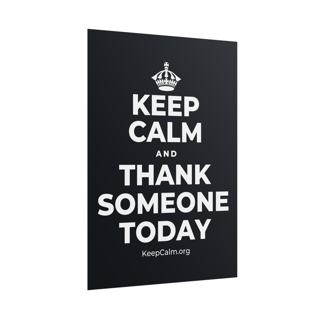 KEEP CALM AND THANK SOMEONE TODAY Poster (Dark)