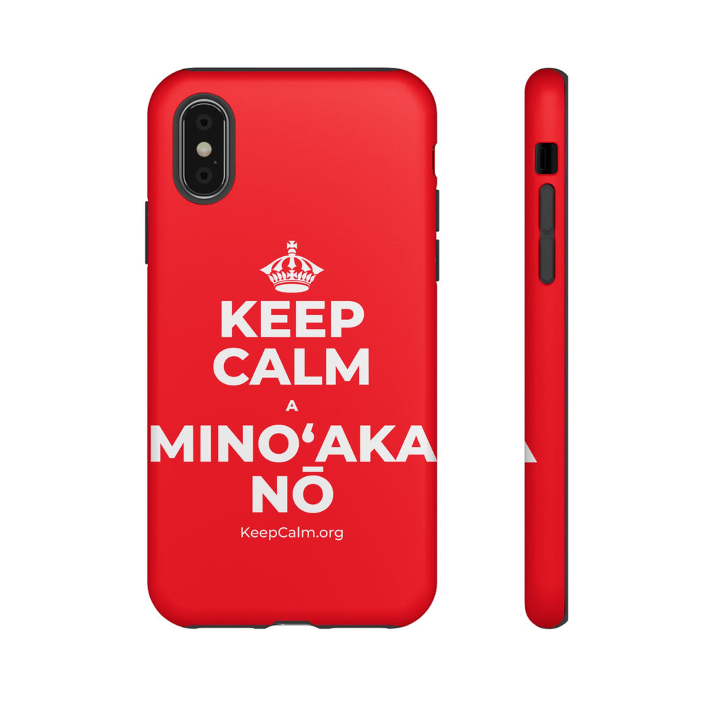 KEEP CALM A MINOʻAKA NŌ Phone Case