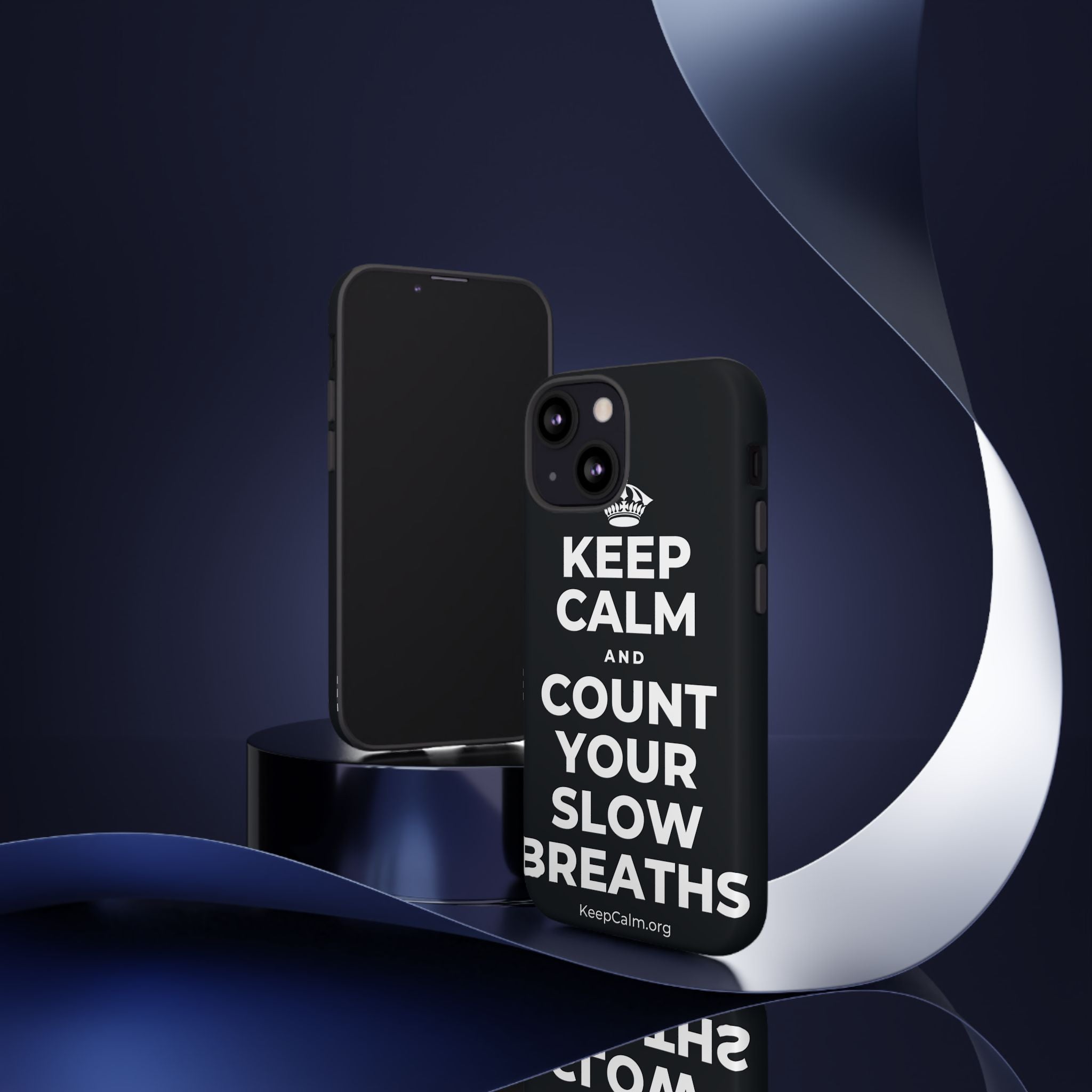 KEEP CALM AND COUNT YOUR SLOW BREATHS Phone Case (Dark)