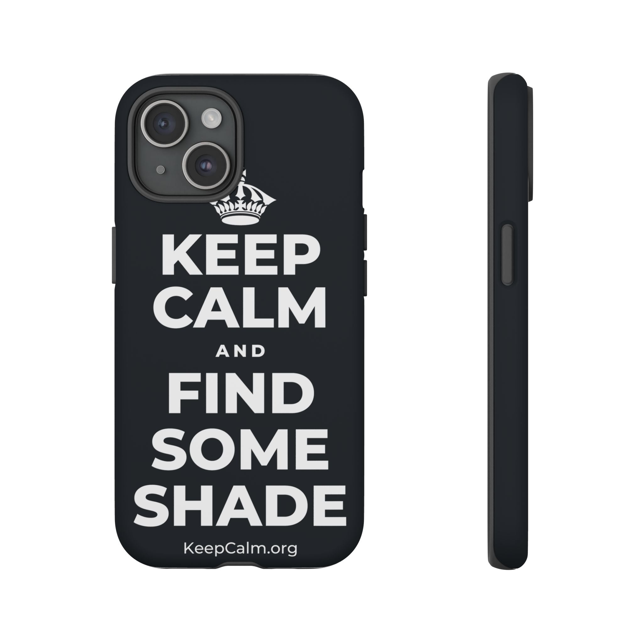 KEEP CALM AND FIND SOME SHADE Phone Case (Dark)