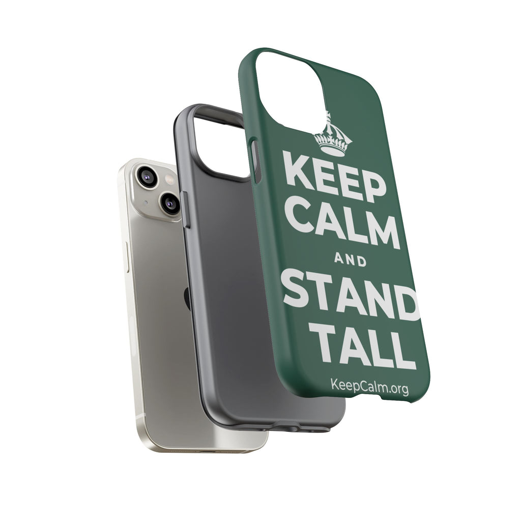 KEEP CALM AND STAND TALL Phone Case