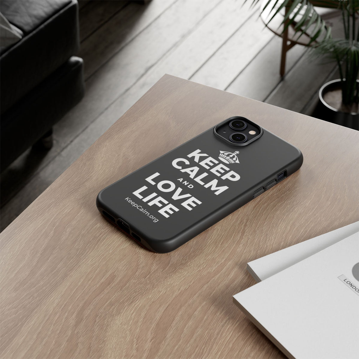KEEP CALM AND LOVE LIFE Phone Case
