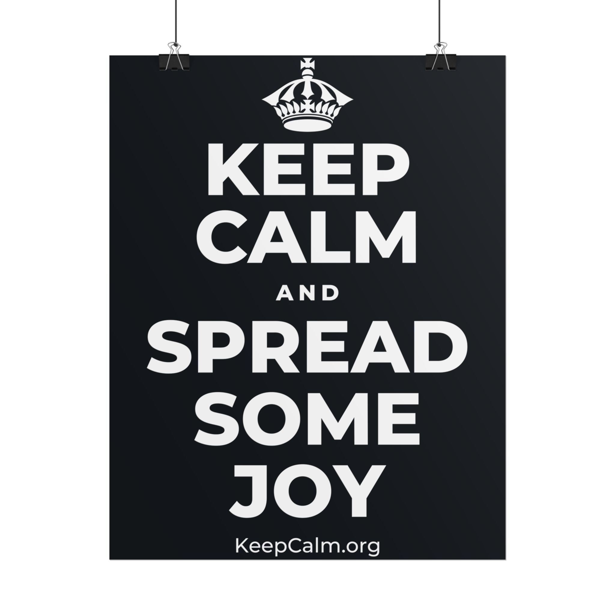 KEEP CALM AND SPREAD SOME JOY Poster (Dark)
