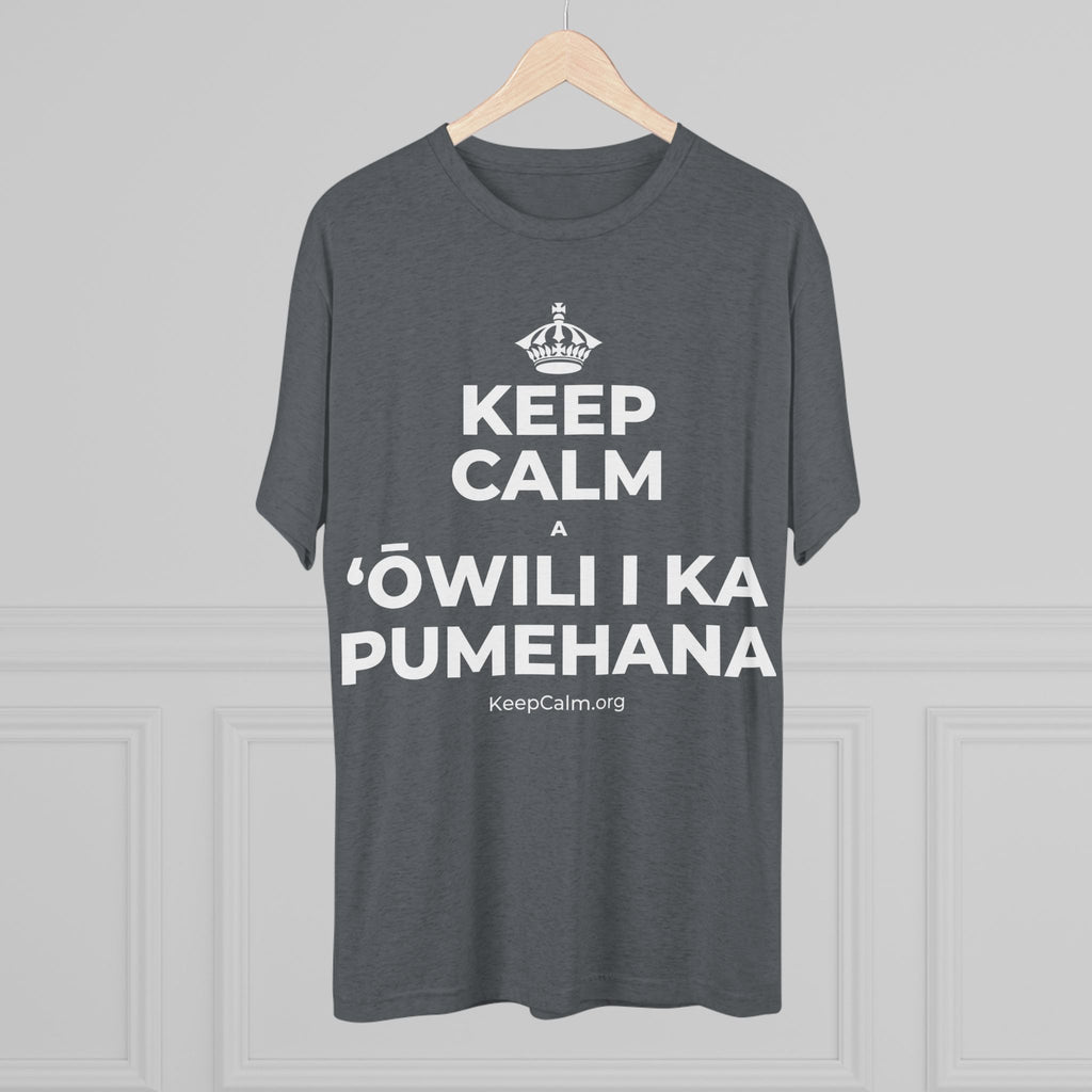 KEEP CALM A ʻŌWILI I KA PUMEHANA Tri-Blend Tee