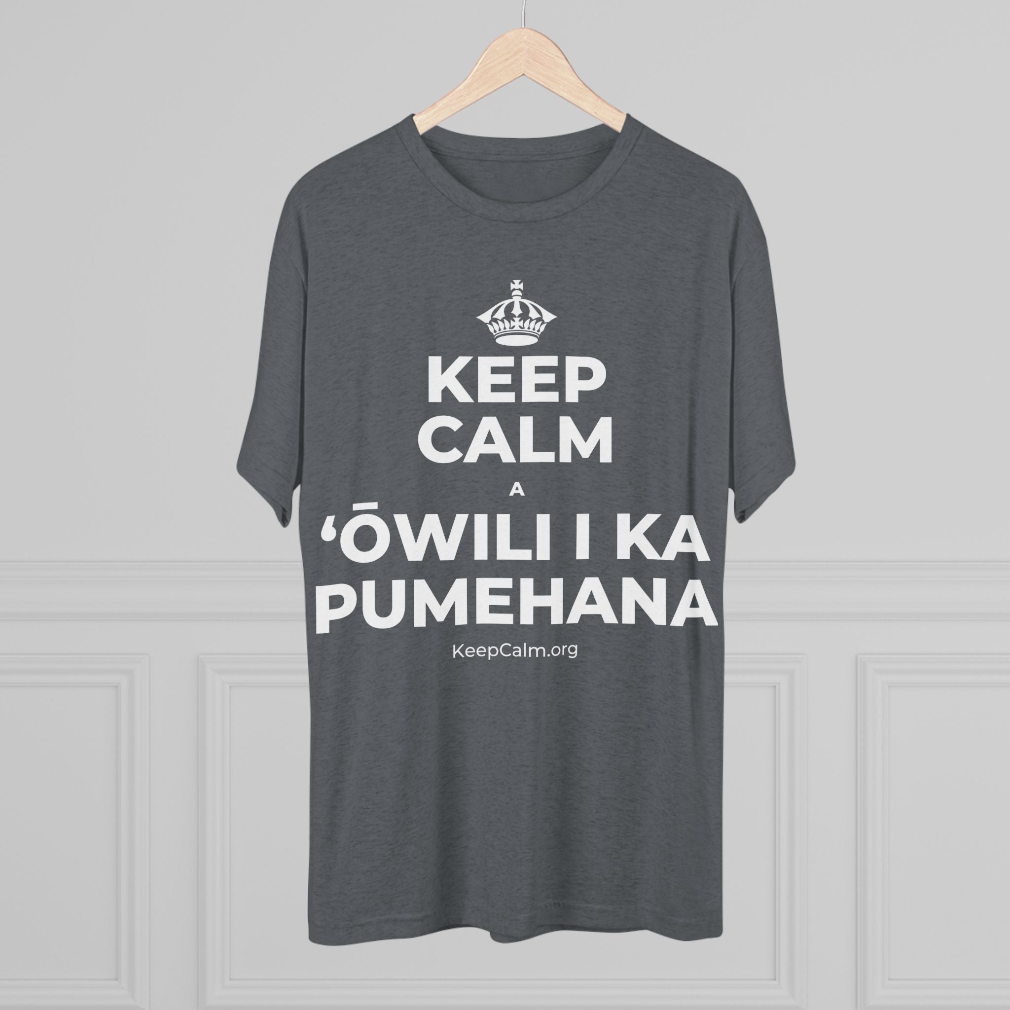 KEEP CALM A ʻŌWILI I KA PUMEHANA Tri-Blend Tee