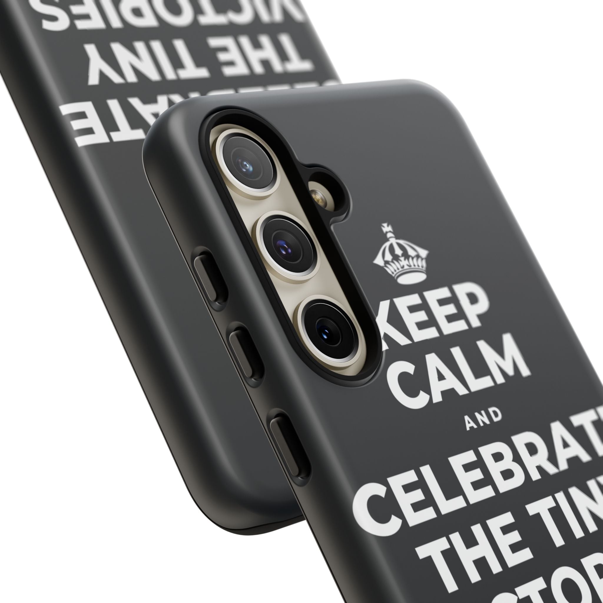 KEEP CALM AND CELEBRATE THE TINY VICTORIES EVERY SINGLE DAY Phone Case (Dark)