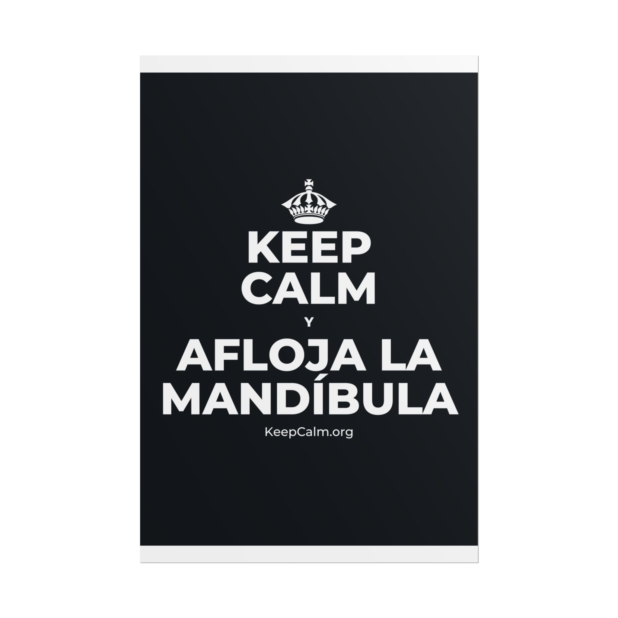 KEEP CALM Y AFLOJA LA MANDÍBULA Poster (Dark)