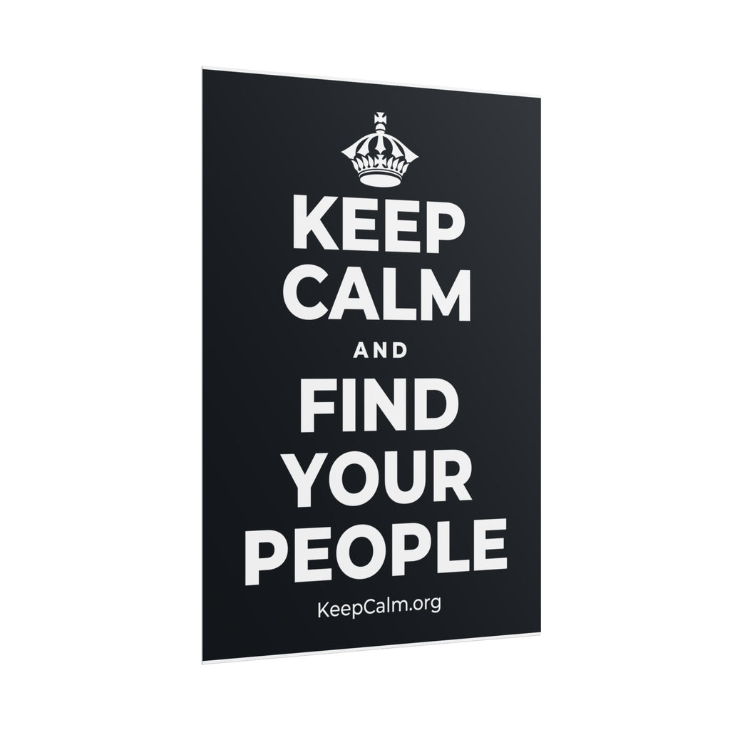 KEEP CALM AND FIND YOUR PEOPLE Poster (Dark)