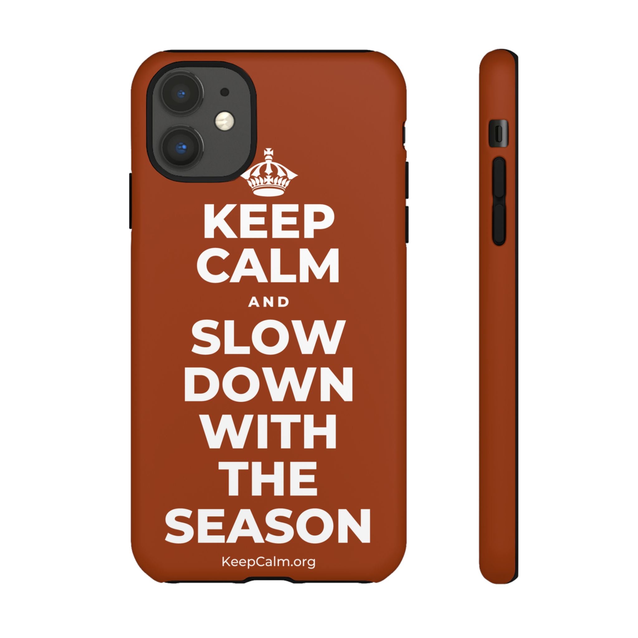 KEEP CALM AND SLOW DOWN WITH THE SEASON Phone Case