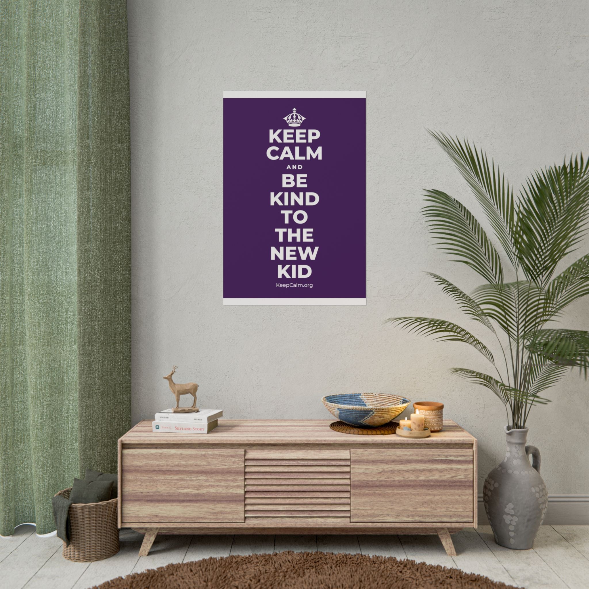 KEEP CALM AND BE KIND TO THE NEW KID Poster