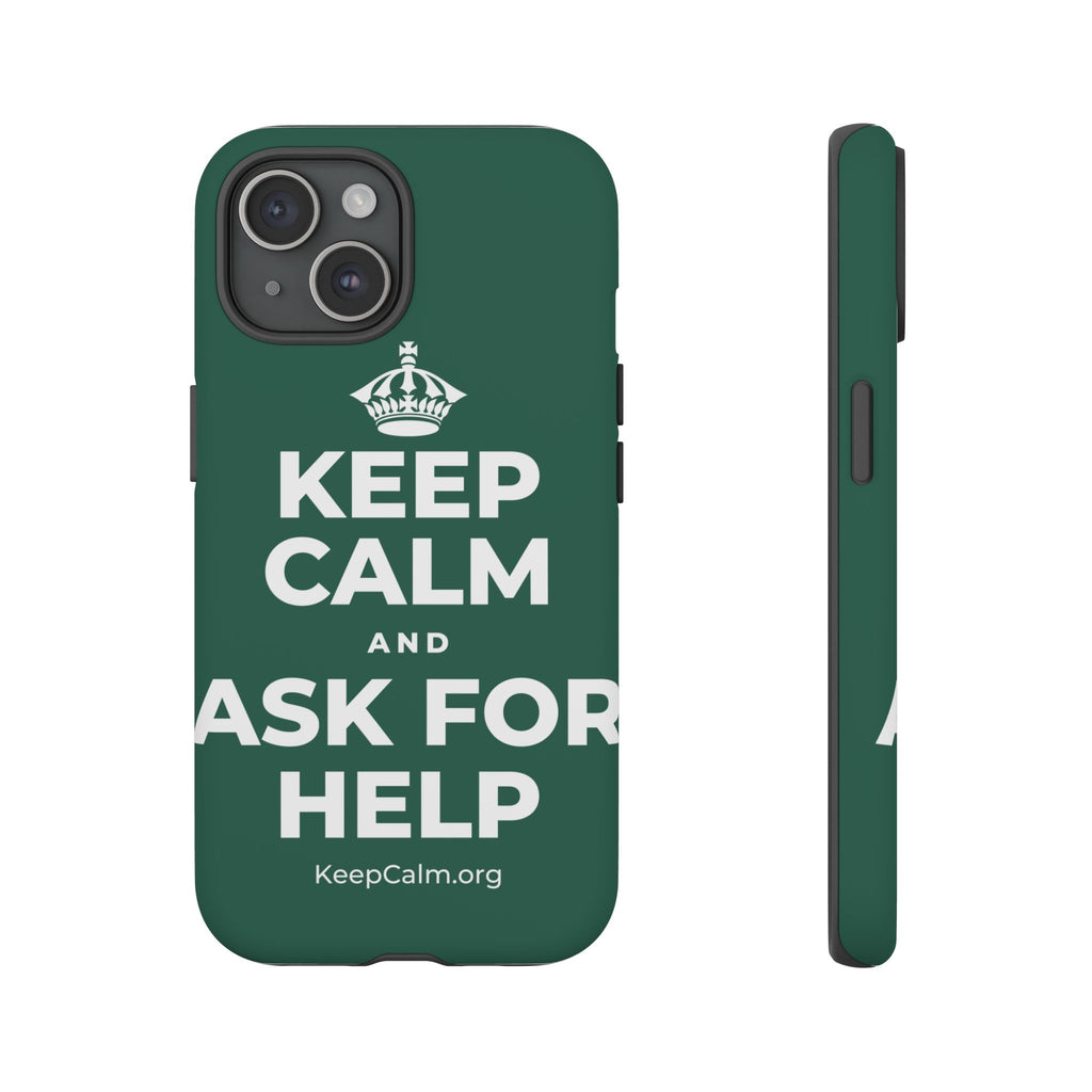 KEEP CALM AND ASK FOR HELP Phone Case