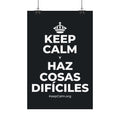 KEEP CALM Y HAZ COSAS DIFÍCILES Satin Poster (Dark)
