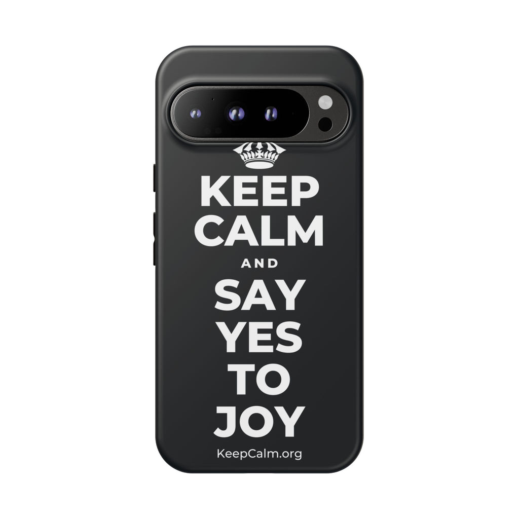 KEEP CALM AND SAY YES TO JOY Phone Case (Dark)