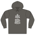 KEEP CALM AND BEND, DON'T BREAK Organic Hoodie Tee