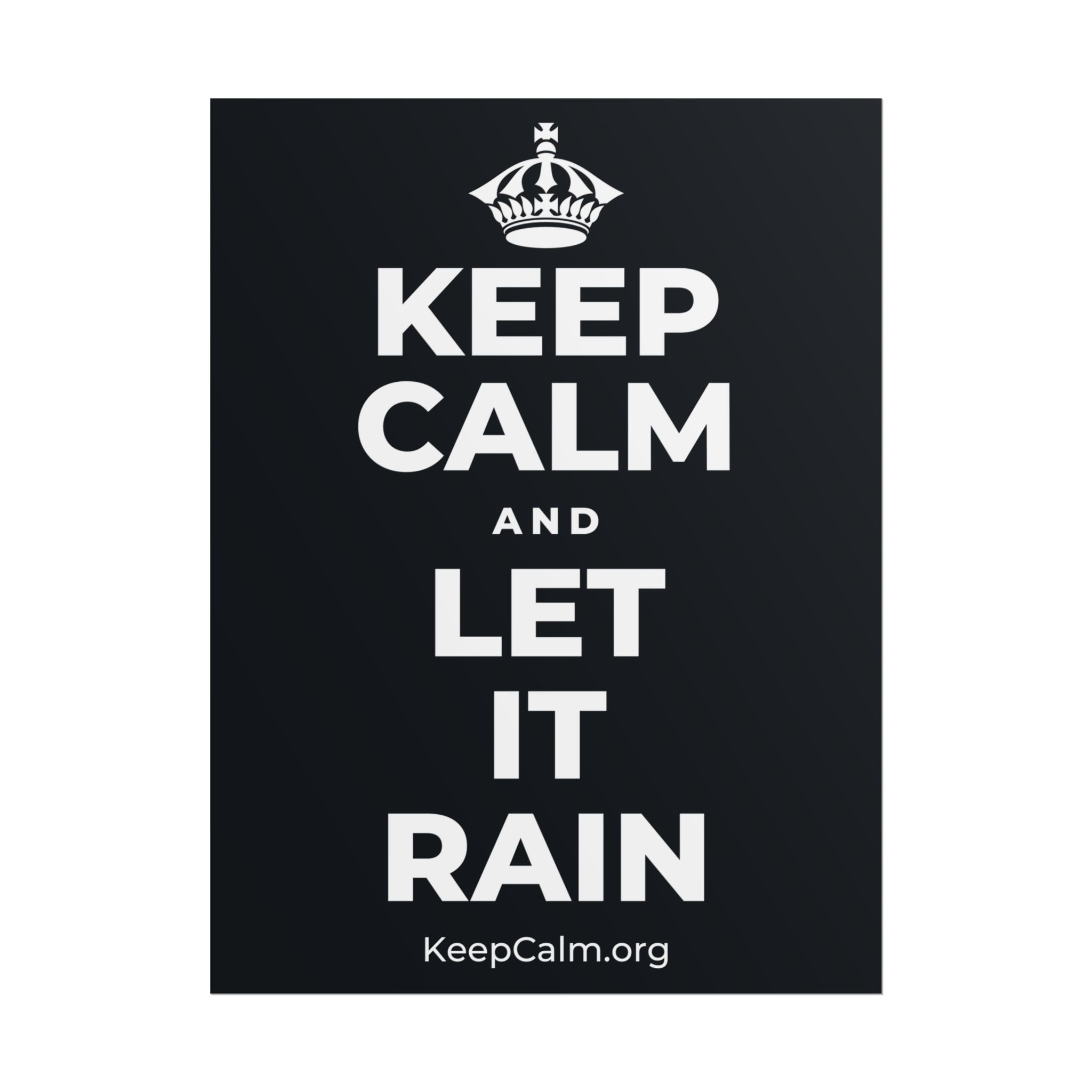 KEEP CALM AND LET IT RAIN Poster (Dark)