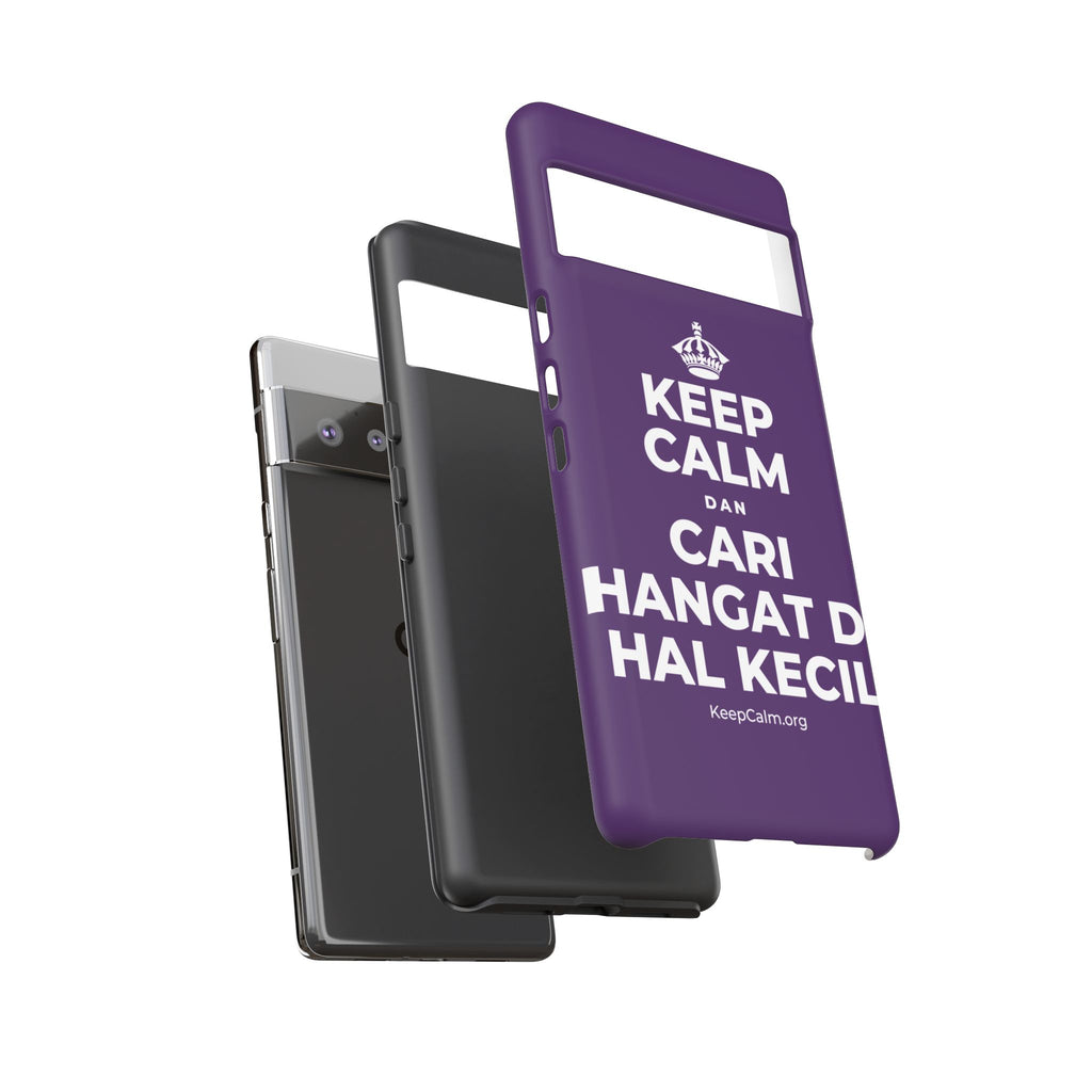 KEEP CALM DAN CARI HANGAT DI HAL KECIL Phone Case