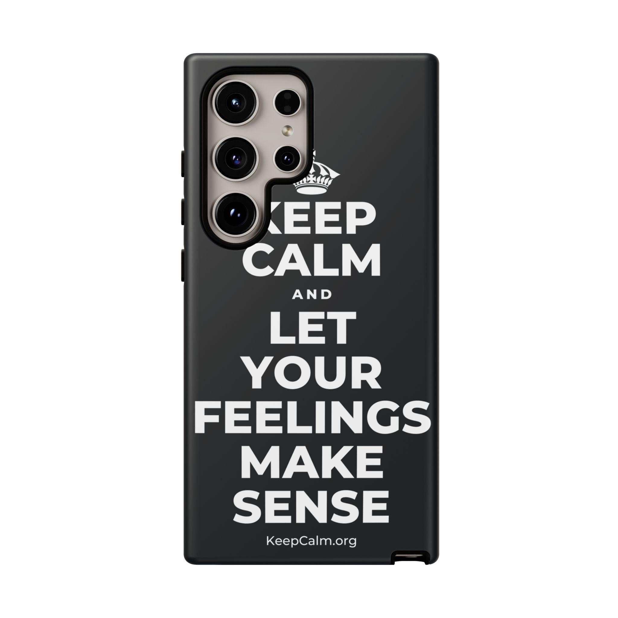 KEEP CALM AND LET YOUR FEELINGS MAKE SENSE Phone Case (Dark)