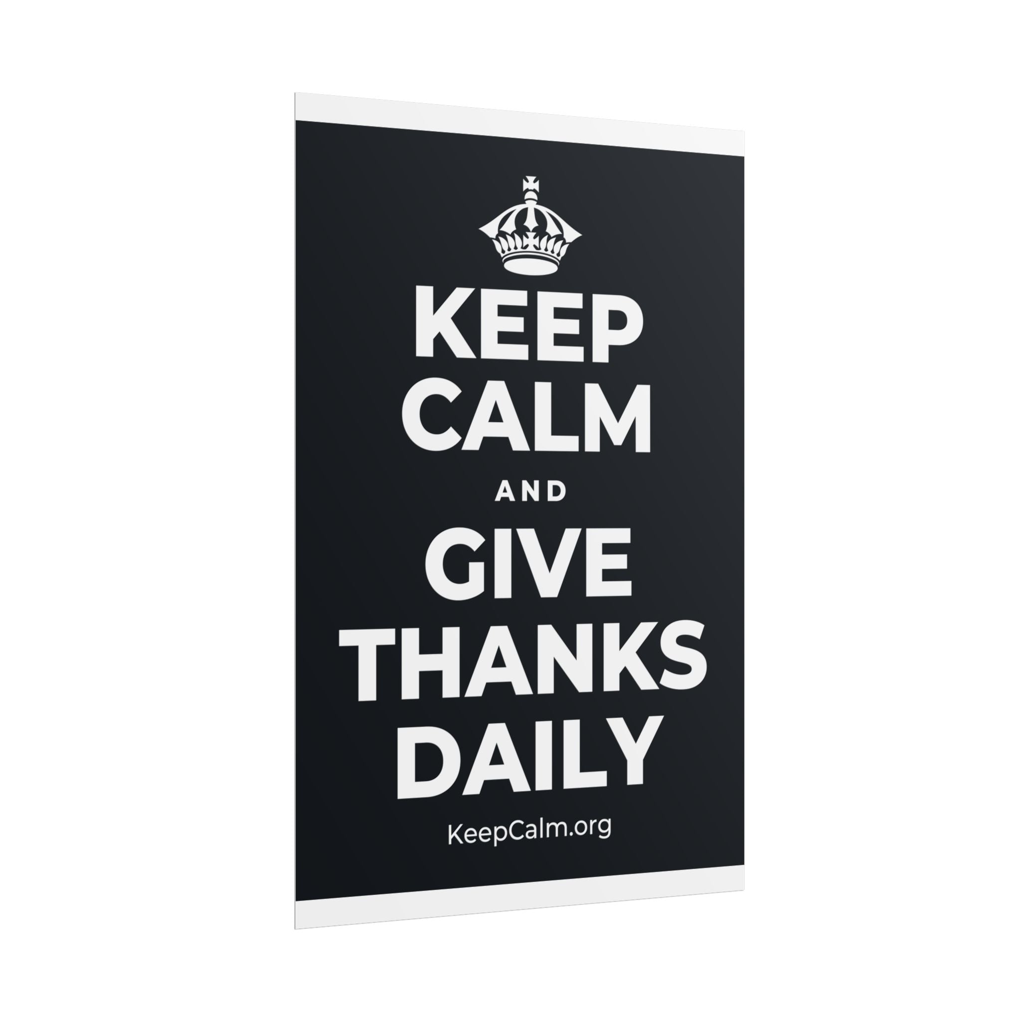 KEEP CALM AND GIVE THANKS DAILY Poster (Dark)