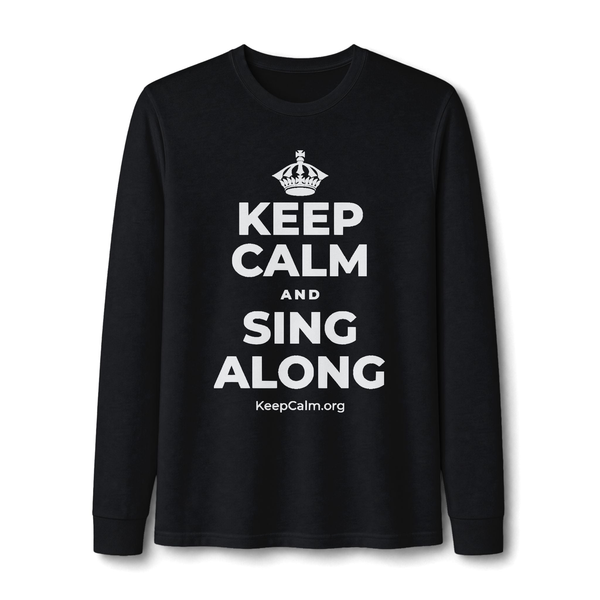 KEEP CALM AND SING ALONG Long Sleeve Tee