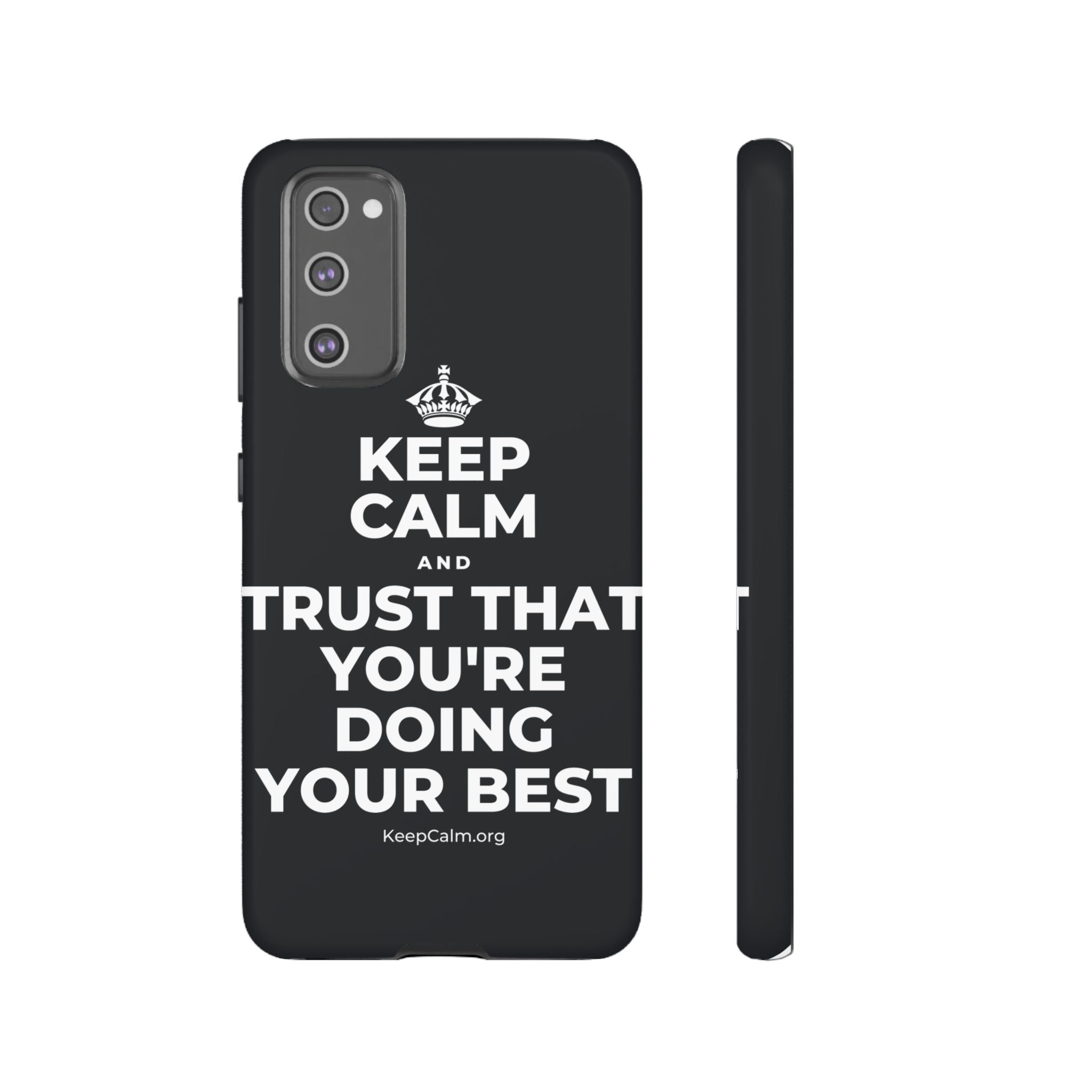 KEEP CALM AND TRUST THAT YOU'RE DOING YOUR BEST Phone Case (Dark)
