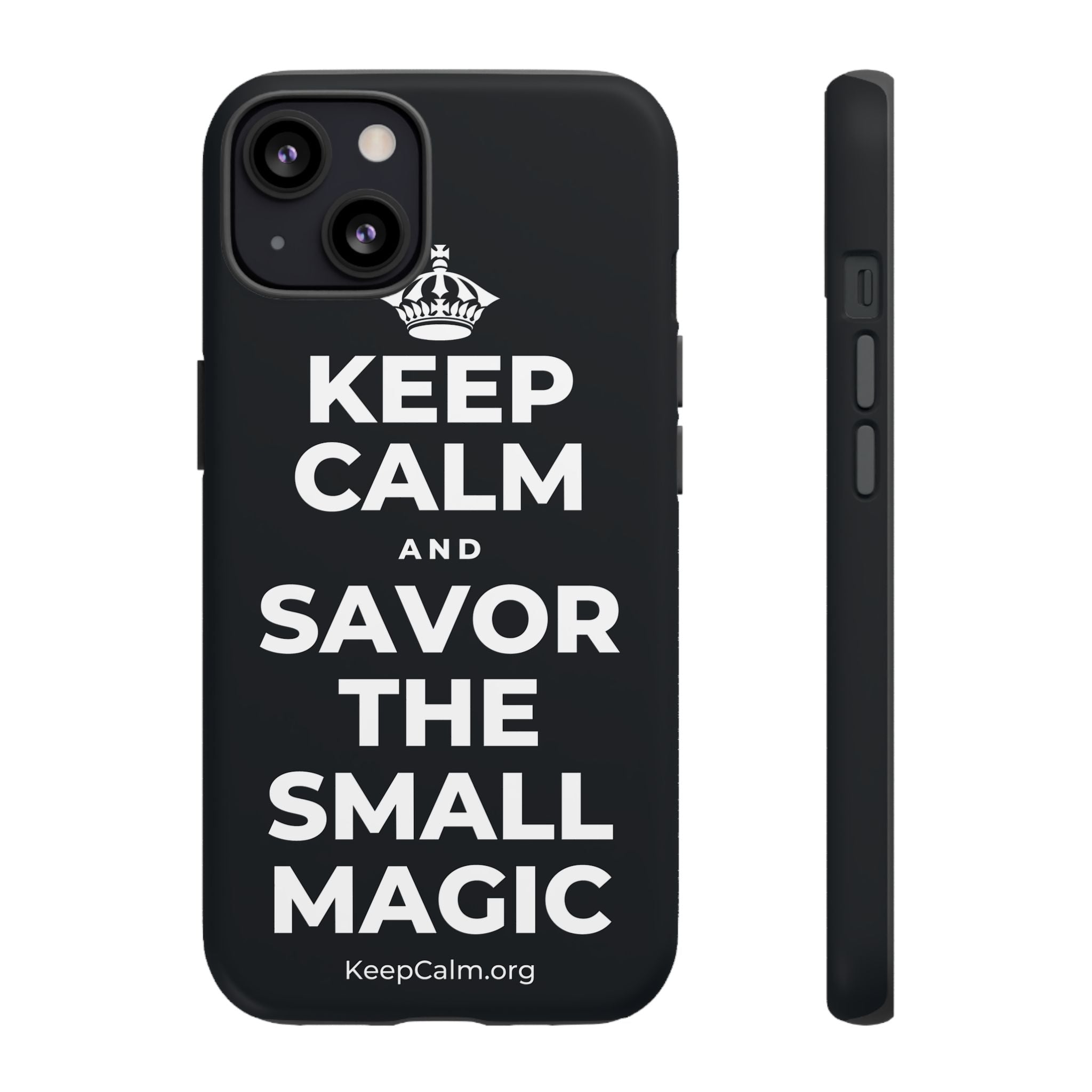 KEEP CALM AND SAVOR THE SMALL MAGIC Phone Case (Dark)
