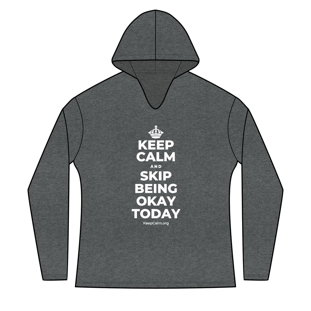 KEEP CALM AND SKIP BEING OKAY TODAY Women's Long Sleeve Hoodie