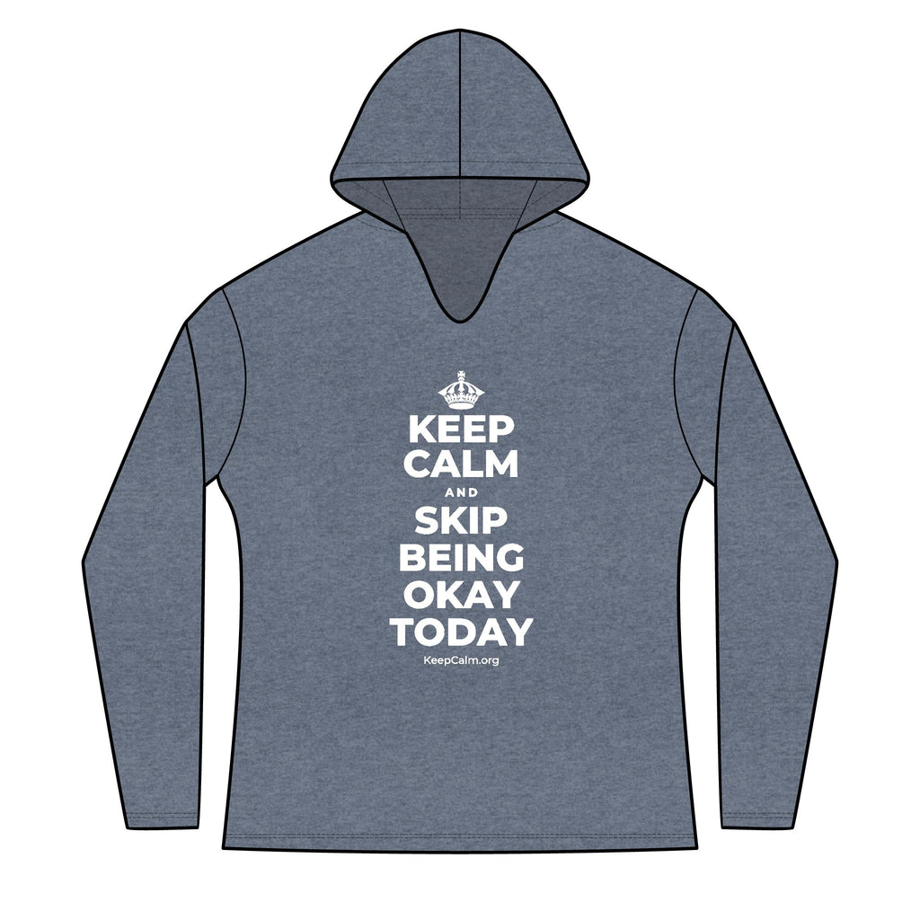 KEEP CALM AND SKIP BEING OKAY TODAY Women's Long Sleeve Hoodie