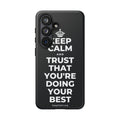 KEEP CALM AND TRUST THAT YOU'RE DOING YOUR BEST Phone Case (Dark)