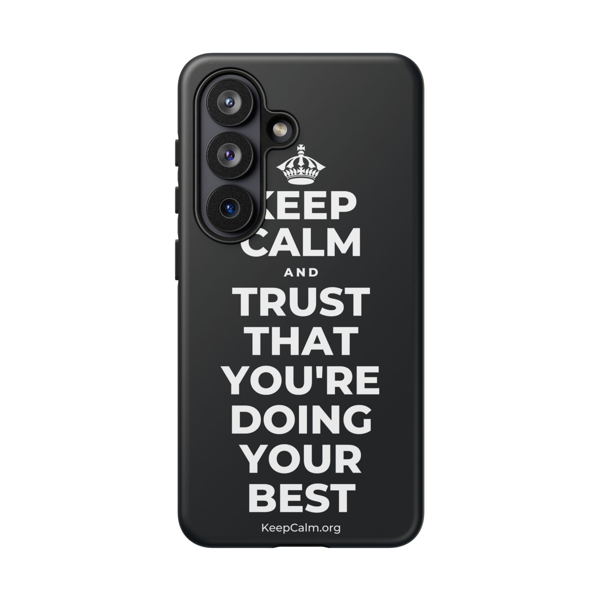 KEEP CALM AND TRUST THAT YOU'RE DOING YOUR BEST Phone Case (Dark)