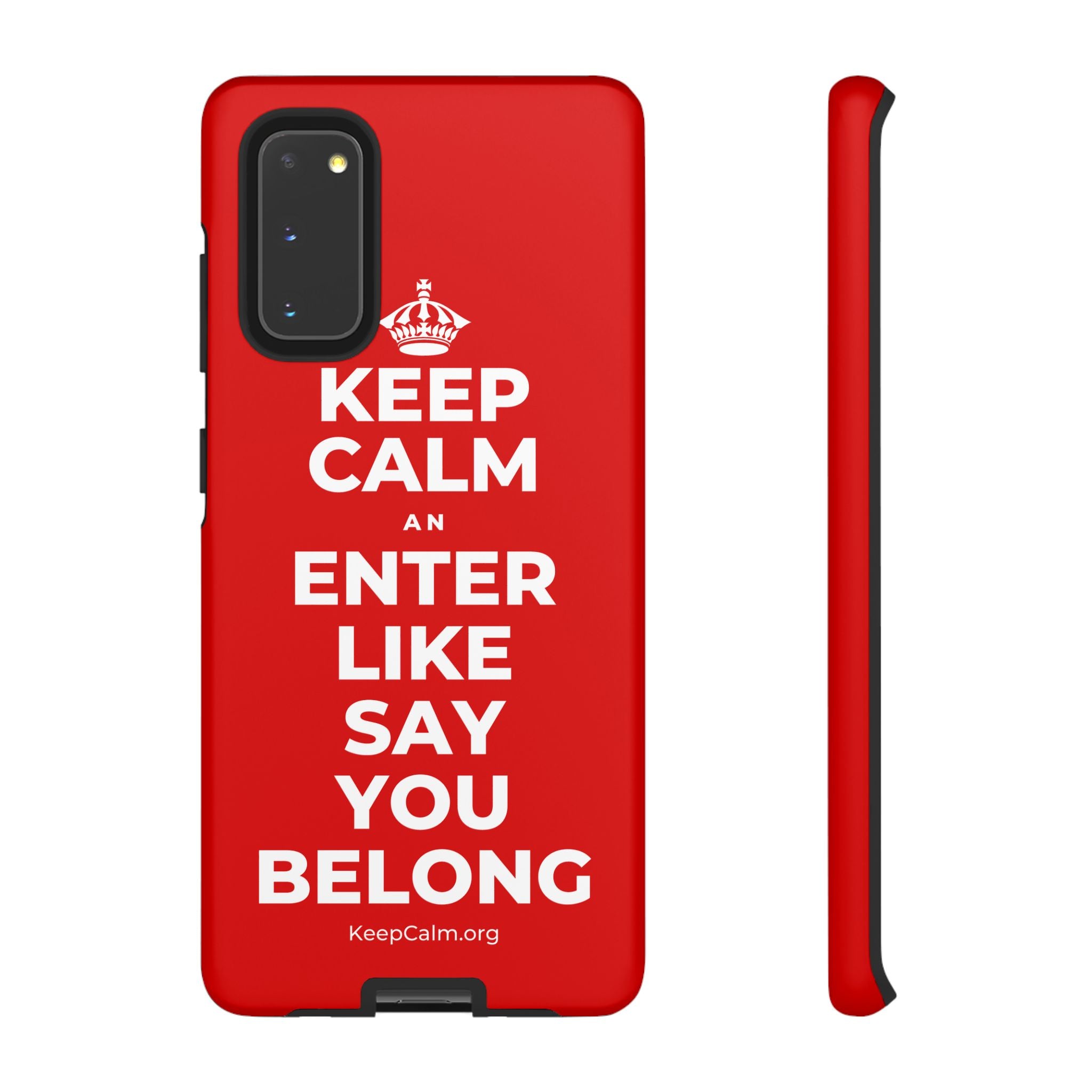 KEEP CALM AN ENTER LIKE SAY YOU BELONG Phone Case