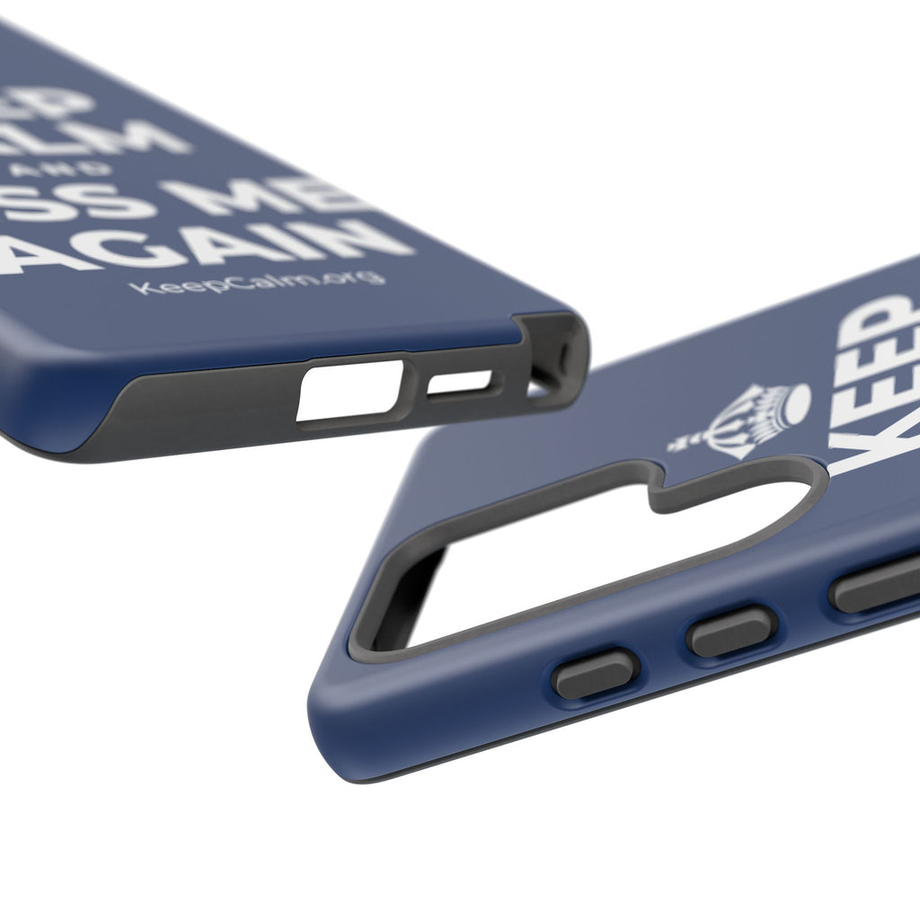 KEEP CALM AND KISS ME AGAIN Phone Case