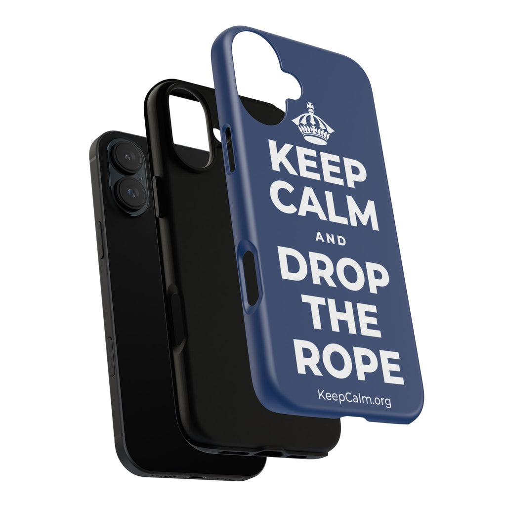 KEEP CALM AND DROP THE ROPE Phone Case