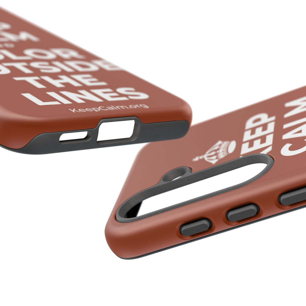 KEEP CALM AND COLOR OUTSIDE THE LINES Phone Case