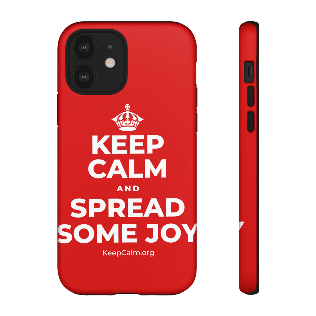 KEEP CALM AND SPREAD SOME JOY Phone Case