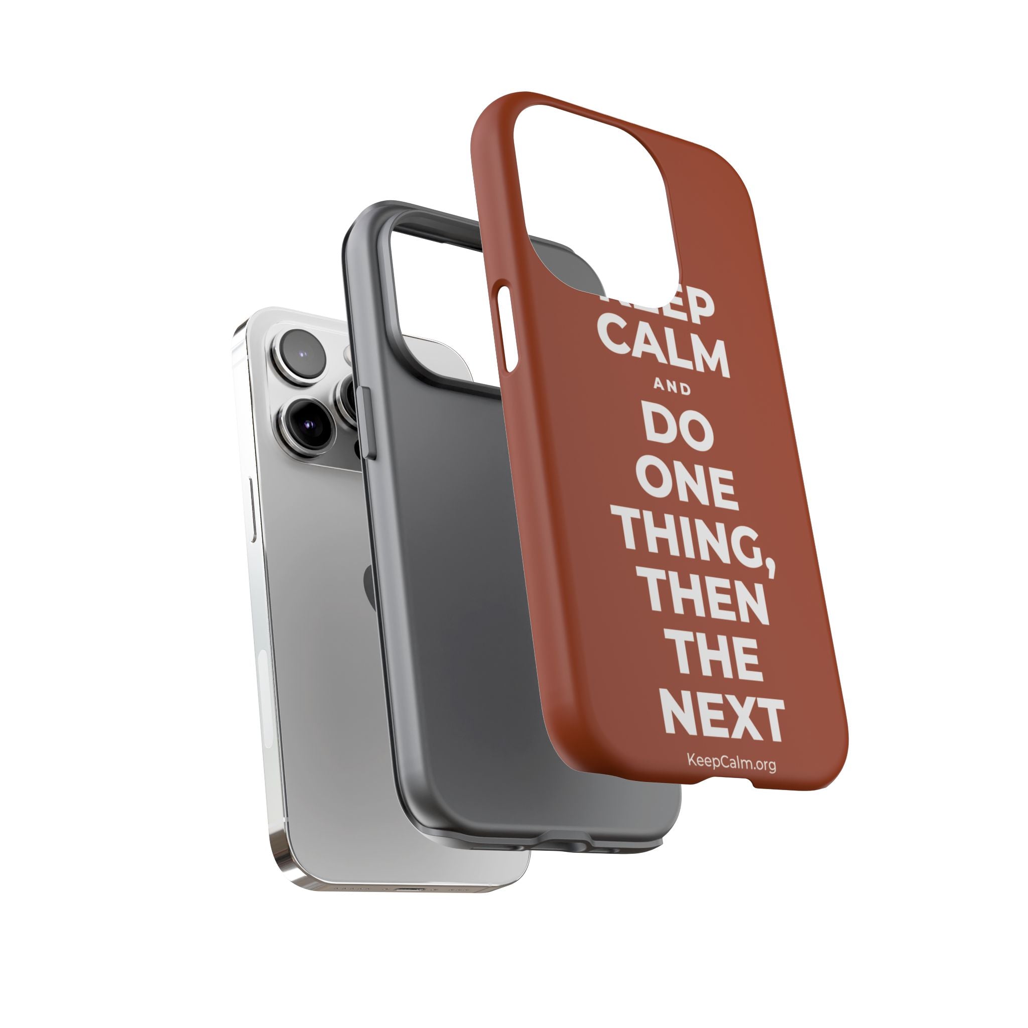 KEEP CALM AND DO ONE THING, THEN THE NEXT Phone Case