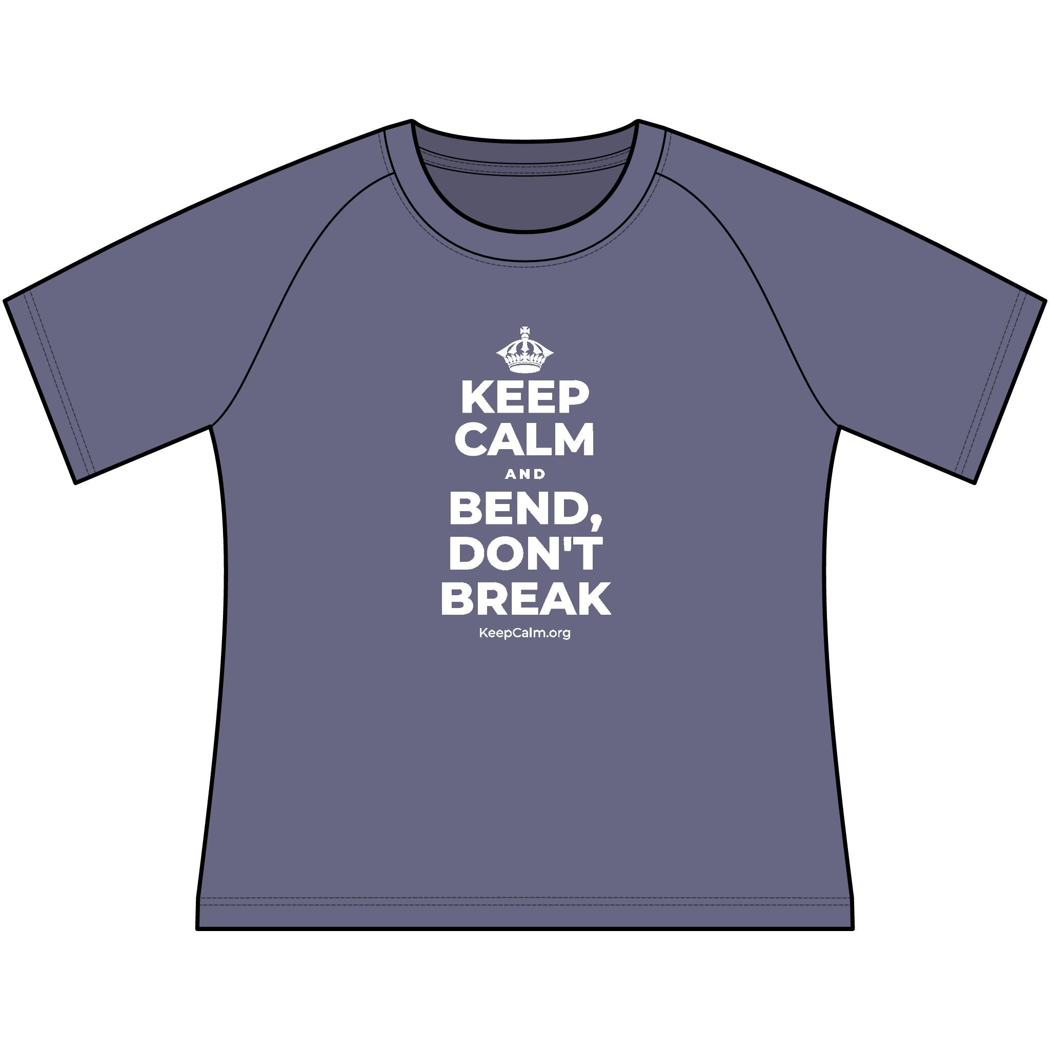 KEEP CALM AND BEND, DON'T BREAK Women's Raglan Tee