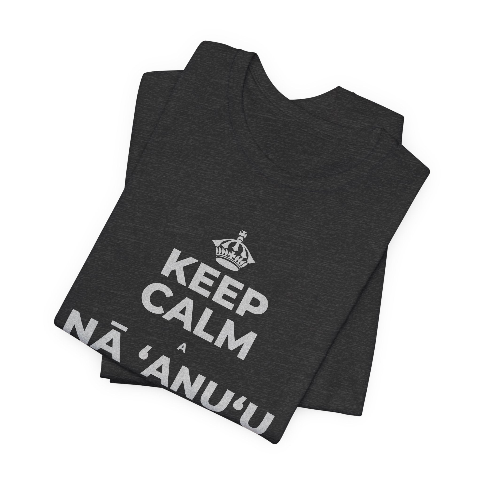 KEEP CALM A NĀ ʻANUʻU LIʻILIʻI, MAKAHIKI NUI T-Shirt (White–Asphalt)