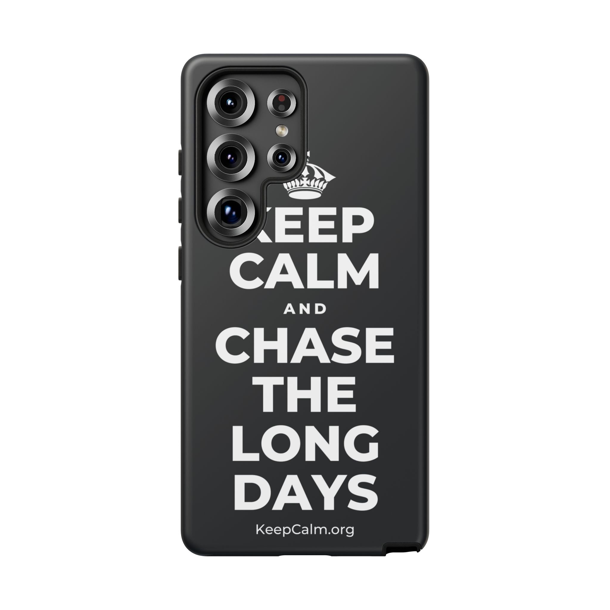 KEEP CALM AND CHASE THE LONG DAYS Phone Case (Dark)