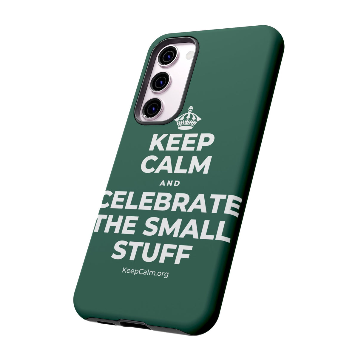 KEEP CALM AND CELEBRATE THE SMALL STUFF Phone Case