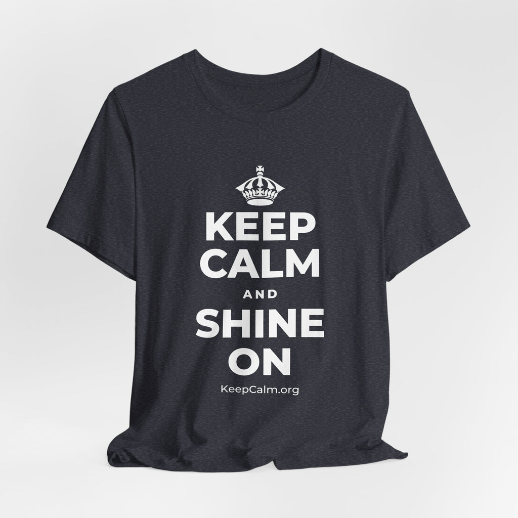 KEEP CALM AND SHINE ON T-Shirt (White–Asphalt)