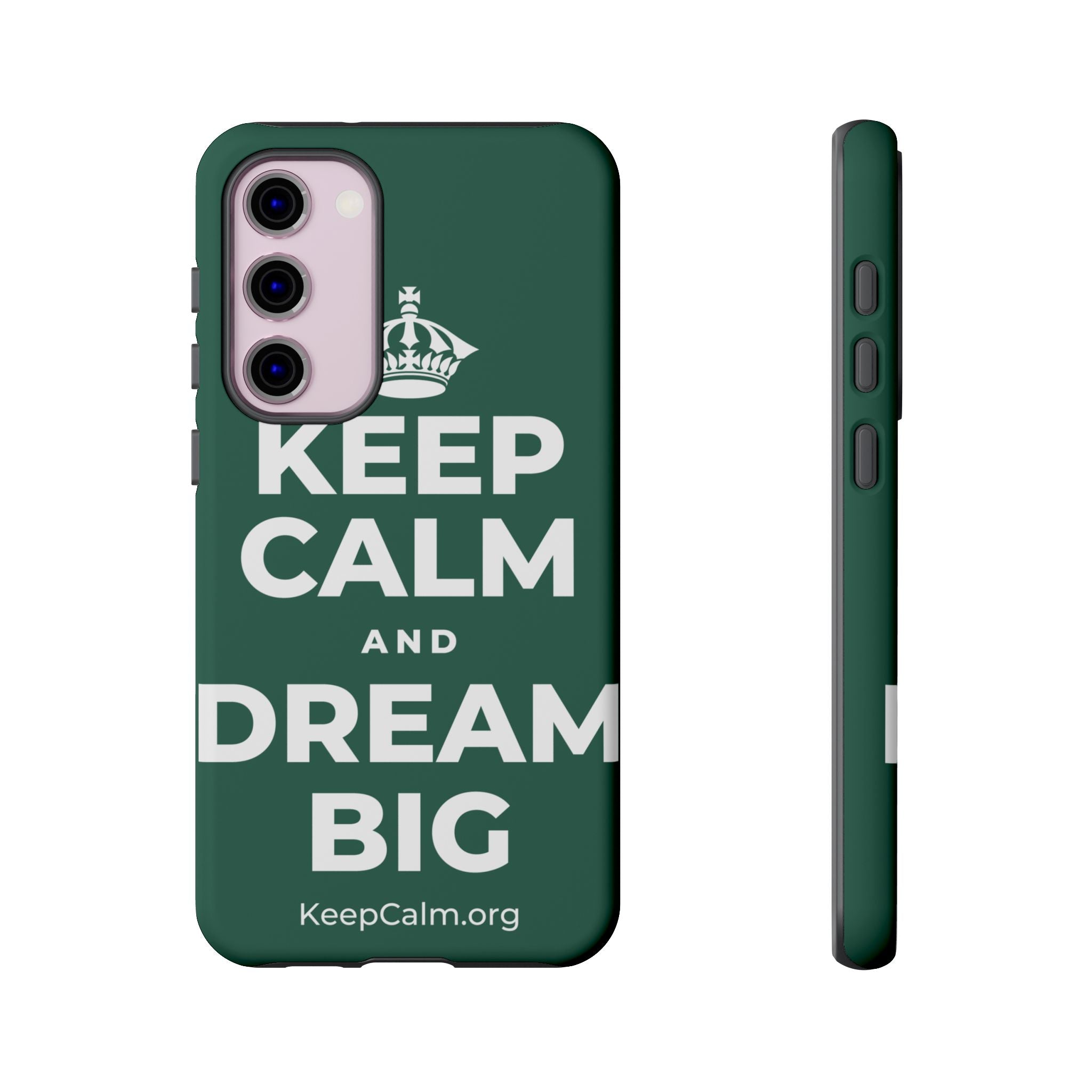 KEEP CALM AND DREAM BIG Phone Case
