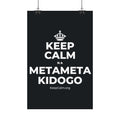 KEEP CALM NA METAMETA KIDOGO Satin Poster (Dark)