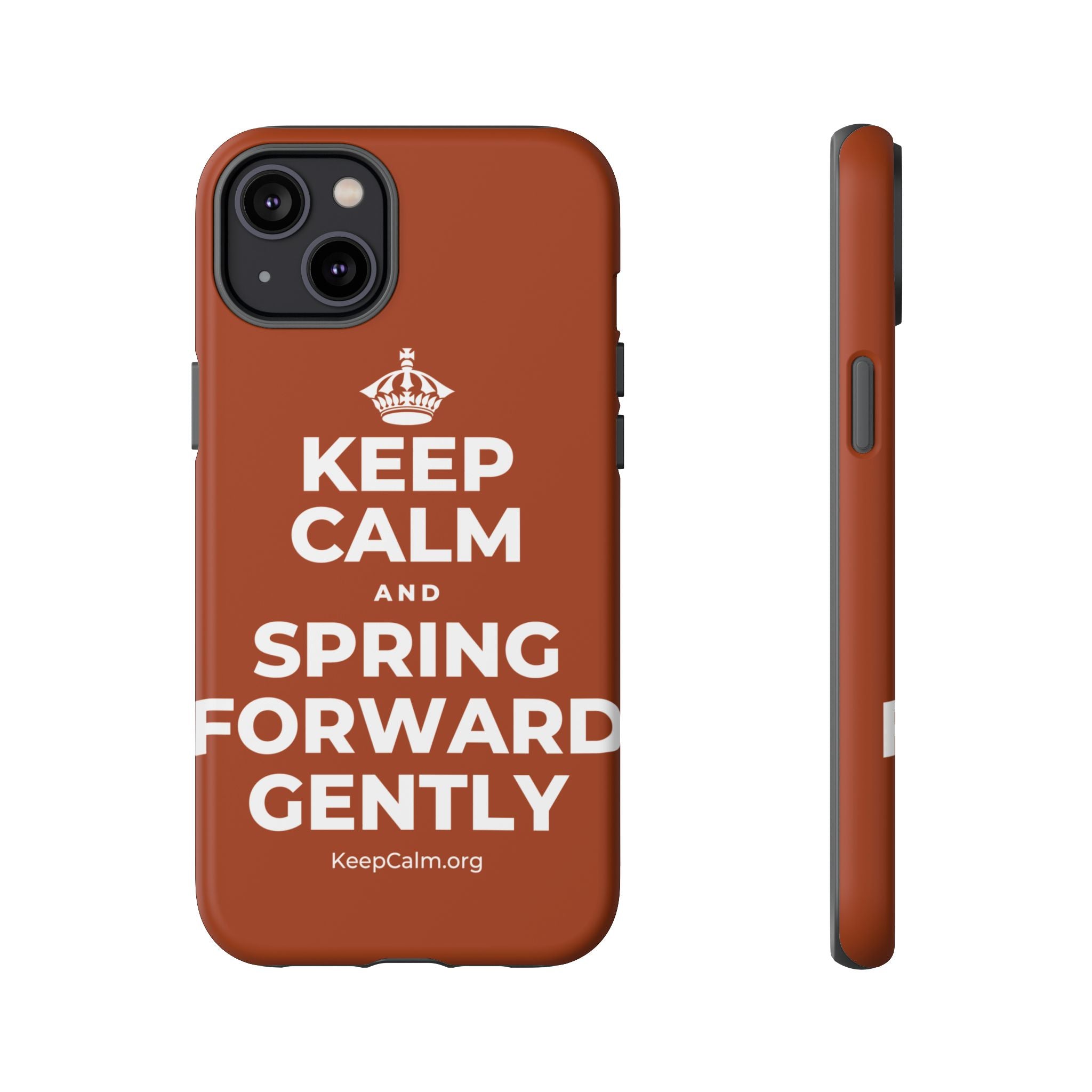 KEEP CALM AND SPRING FORWARD GENTLY Phone Case