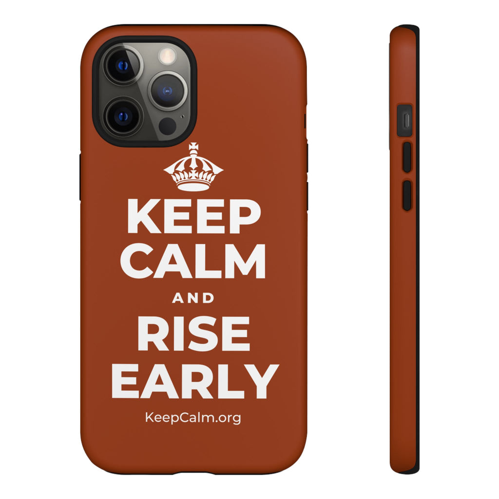 KEEP CALM AND RISE EARLY Phone Case