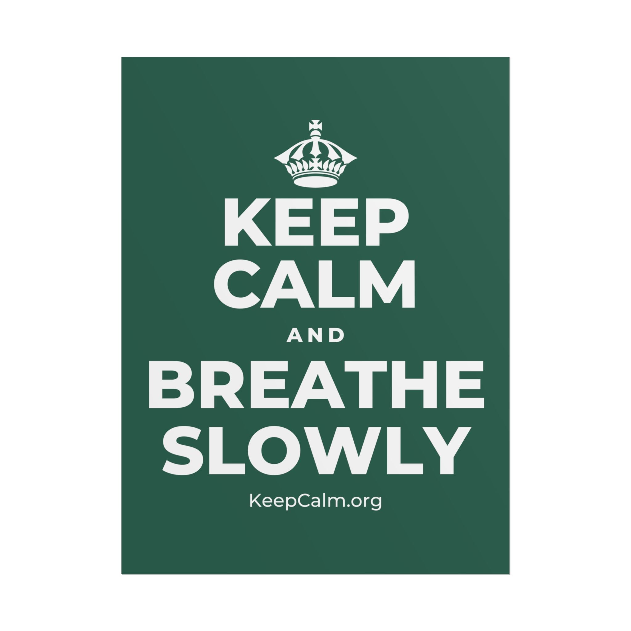 KEEP CALM AND BREATHE SLOWLY Poster