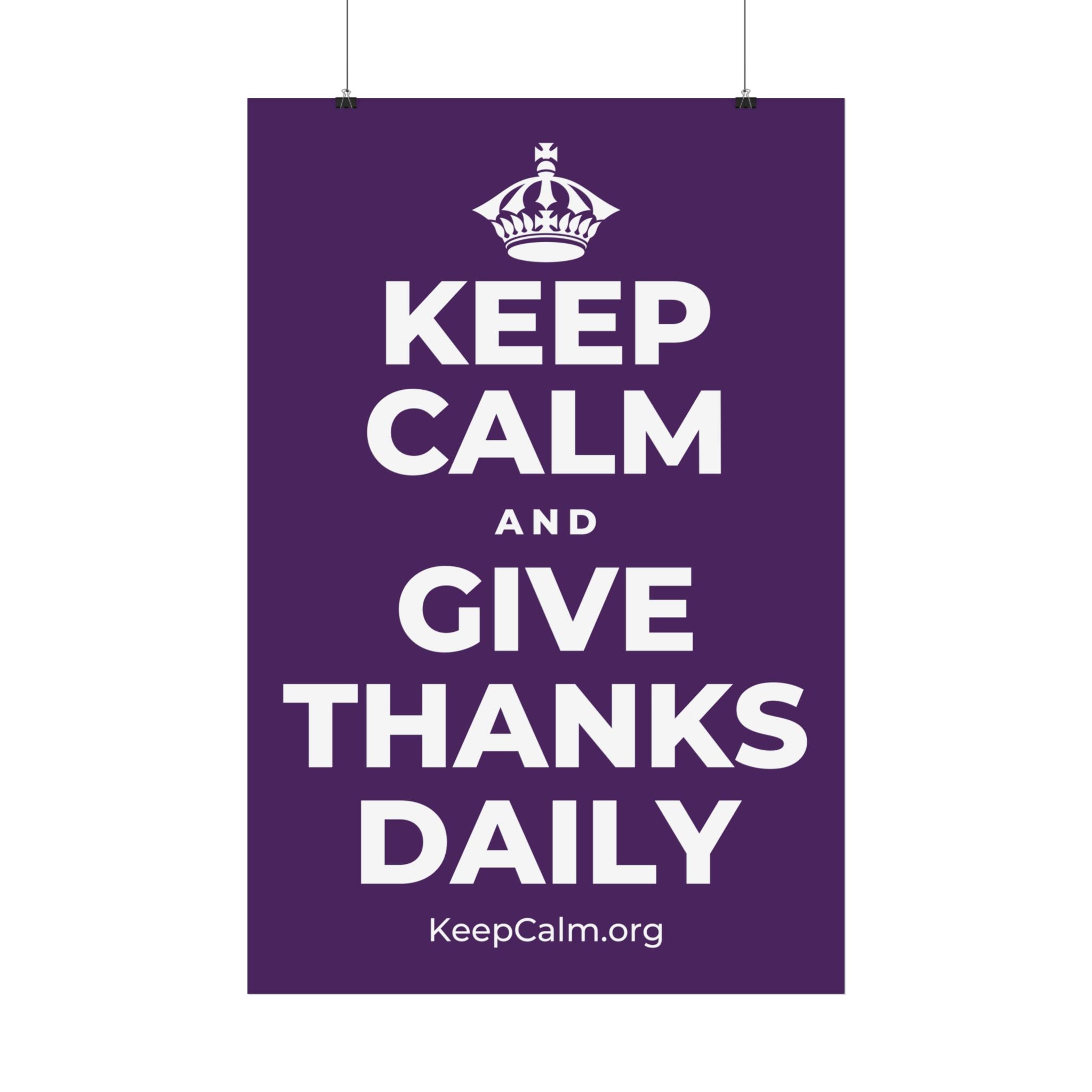 KEEP CALM AND GIVE THANKS DAILY Satin Poster