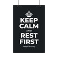 KEEP CALM AND REST FIRST Satin Poster (Dark)